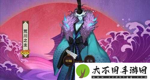 阴阳师中的荒川之主究竟如何